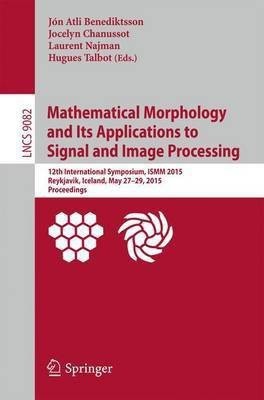 Mathematical Morphology and Its Applications to Signal and Image Processing(English, Paperback, unknown)