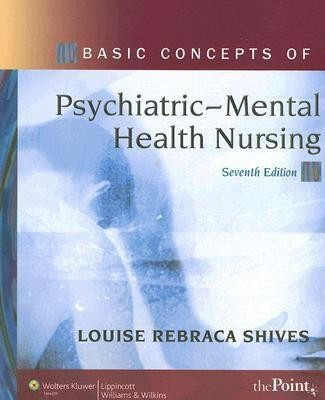 Basic Concepts of Psychiatric-mental Health Nursing(English, Paperback, Shives Louise Rebecca)