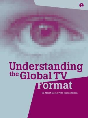 Understanding the Global TV Format(English, Paperback, Moran Albert)