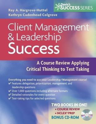 Client Management and Leadership Success: a Course Review Applying Critical Thinking Skills to Test Taking(English, Paperback, Hargrove-Huttel Ray A.)