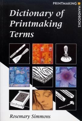 Dictionary of Printmaking Terms(English, Paperback, Simmons Rosemary)