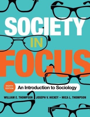 Society in Focus(English, Paperback, Thompson William E.)