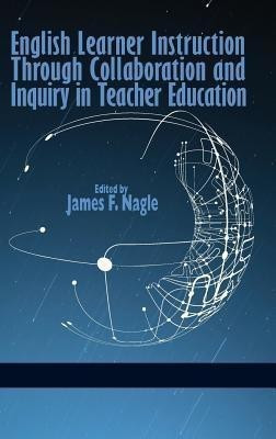 English Learner Instruction Through Collaboration and Inquiry in Teacher Education(English, Hardcover, unknown)