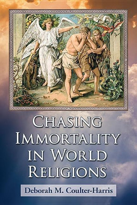 Chasing Immortality in World Religions(English, Paperback, Coulter-Harris Deborah M.)