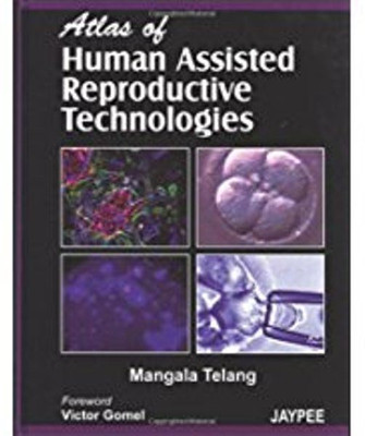 Atlas of Human Assisted Reproductive Technologies(English, Hardcover, Telang Margala)