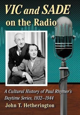 Vic and Sade on the Radio(English, Paperback, Hetherington John T.)