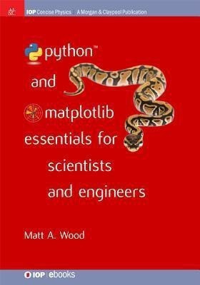 Python and Matplotlib Essentials for Scientists and Engineers(English, Hardcover, Wood Matt A.)