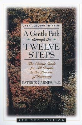 A Gentle Path Through the Twelve Steps(English, Paperback, Carnes Patrick Ph.D.)