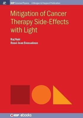 Mitigation of Cancer Side Effects using Light(English, Paperback, Nair Raj)