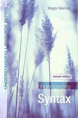 Understanding Syntax 2nd Edition(English, Paperback, Tallerman Maggie)
