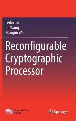 Reconfigurable Cryptographic Processor(English, Hardcover, Liu Leibo)