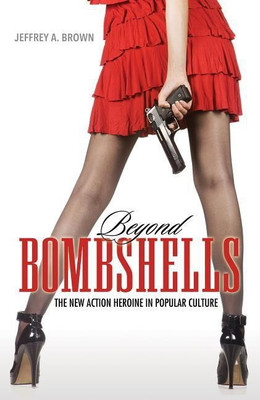Beyond Bombshells(English, Paperback, Brown Jeffrey A.)