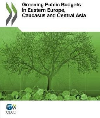 Greening Public Budgets in Eastern Europe, Caucasus and Central Asia(English, Paperback, unknown)