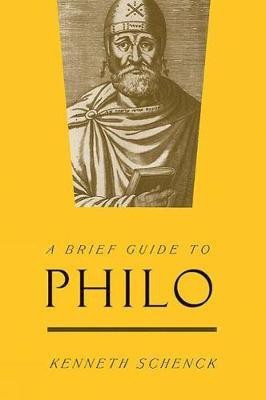 A Brief Guide to Philo(English, Paperback, Schenck Kenneth)