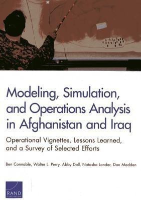 Modeling, Simulation, and Operations Analysis in Afghanistan and Iraq(English, Paperback, Connable Ben)