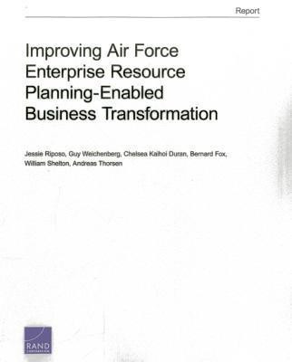 Improving Air Force Enterprise Resource Planning-Enabled Business Transformation(English, Paperback, Riposo Jessie)