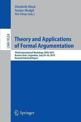 Theory and Applications of Formal Argumentation(English, Paperback, unknown)