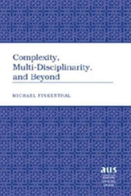 Complexity, Multi-Disciplinarity, and Beyond(English, Hardcover, Finkenthal Michael)