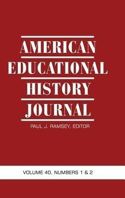 American Educational History Journal Vol 40 Issue 1 & 2(English, Hardcover, unknown)