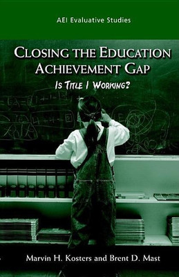 Closing the Education Acheivement Gap(English, Paperback, Kosters Marvin H.)
