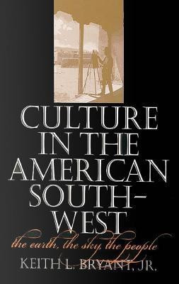 Culture in the American Southwest(English, Paperback, Jr. Keith L. Bryant)