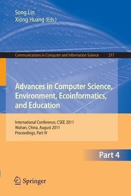 Advances in Computer Science, Environment, Ecoinformatics, and Education, Part IV(English, Paperback, unknown)