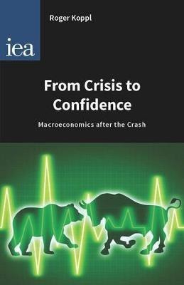 From Crisis to Confidence(English, Paperback, Koppl Roger)