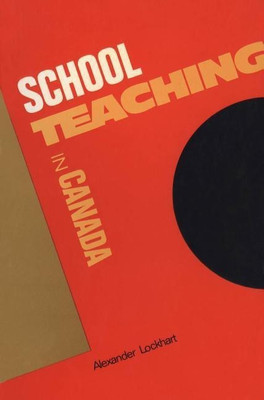 Schoolteaching in Canada(English, Paperback, Lockhart Alexander)