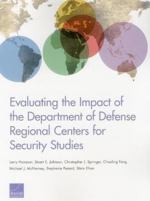 Evaluating the Impact of the Department of Defense Regional Centers for Security Studies(English, Paperback, Hanauer Larry)