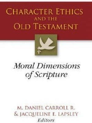 Character Ethics and the Old Testament(English, Paperback, unknown)