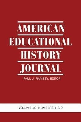 American Educational History Journal Vol 40 Issue 1 & 2(English, Paperback, unknown)