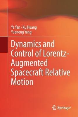 Dynamics and Control of Lorentz-Augmented Spacecraft Relative Motion(English, Paperback, Yan Ye)