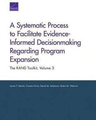A Systematic Process to Facilitate Evidence-Informed Decisionmaking Regarding Program Expansion(English, Paperback, Martin Laurie T)