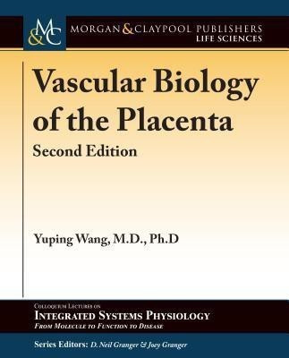 Vascular Biology of the Placenta(English, Paperback, Wang Yuping)