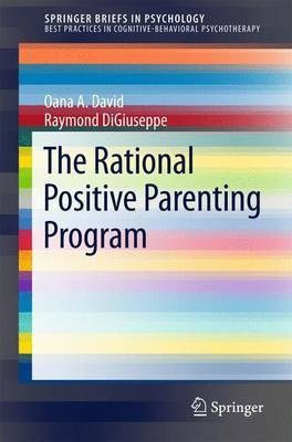 The Rational Positive Parenting Program(English, Paperback, David Oana A.)