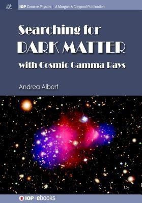 Searching for Dark Matter with Cosmic Gamma Rays(English, Paperback, Albert Andrea)