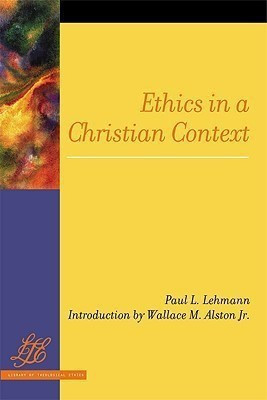 Ethics in a Christian Context(English, Paperback, Lehmann Paul L.)