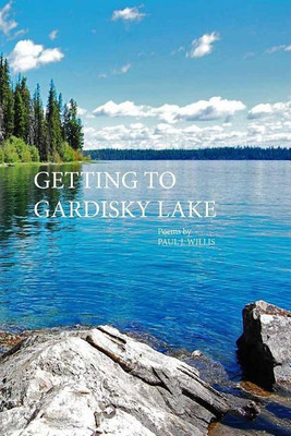 Getting to Gardisky Lake(English, Paperback, Willis Paul J.)