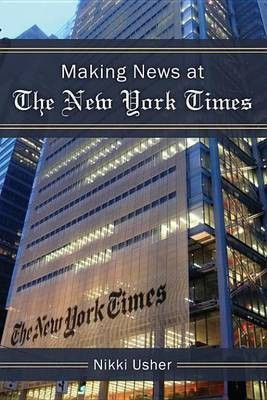 Making News at the New York Times(English, Electronic book text, Usher Nikki)