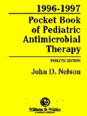 Pocket Book of Pediatric Antimicrobial Therapy: 1996-97(English, Paperback, Nelson John D.)
