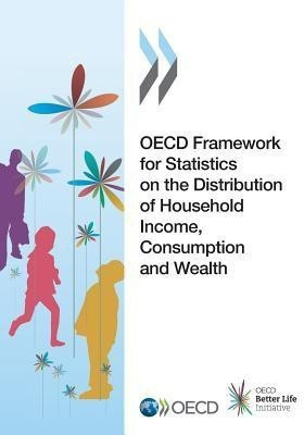 OECD framework for statistics on the distribution of household income, consumption and wealth(English, Paperback, Organisation for Economic Co-operation, Development)