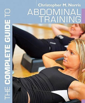 The Complete Guide to Abdominal Training(English, Paperback, Norris Christopher M.)