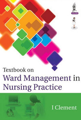 Textbook on Ward management in Nursing Practice(English, Paperback, Clement I)