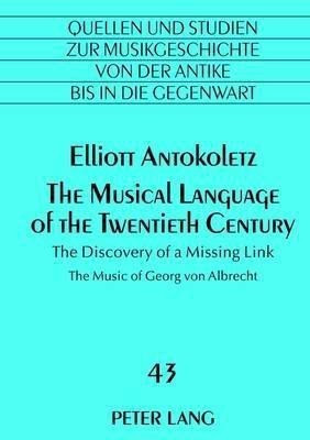 The Musical Language of the Twentieth Century(English, Hardcover, Antokoletz Elliot)