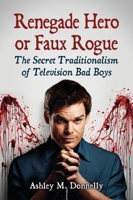 Renegade Hero or Faux Rogue(English, Paperback, Donnelly Ashley M.)