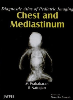 Diagnostic Atlas of Pediatric Imaging(English, Paperback, Prabakaran M)