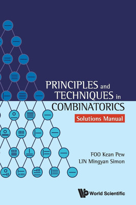 Principles And Techniques In Combinatorics - Solutions Manual(English, Paperback, Foo Kean Pew)