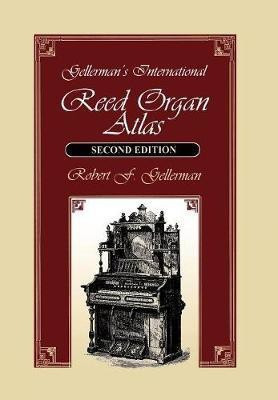 Gellerman's International Reed Organ Atlas(English, Hardcover, Gellerman Robert F.)