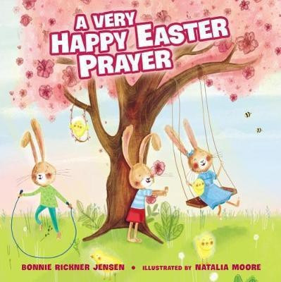 A Very Happy Easter Prayer(English, Board book, Jensen Bonnie Rickner)