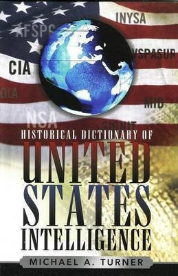 Historical Dictionary of United States Intelligence(English, Electronic book text, Turner Michael A.)
